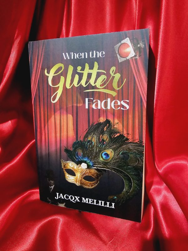 When The Glitter Fades by Jacqx Melilli