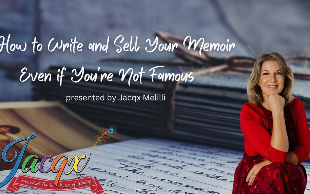 How to Write and Sell Your Memoir Even if You’re Not Famous